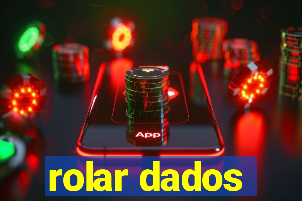 rolar dados